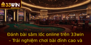 Anh Bai Sam Loc Online Tren 33Win Trai Nghiem Choi Bai Inh Cao Va Chien Thuat Thanh Cong