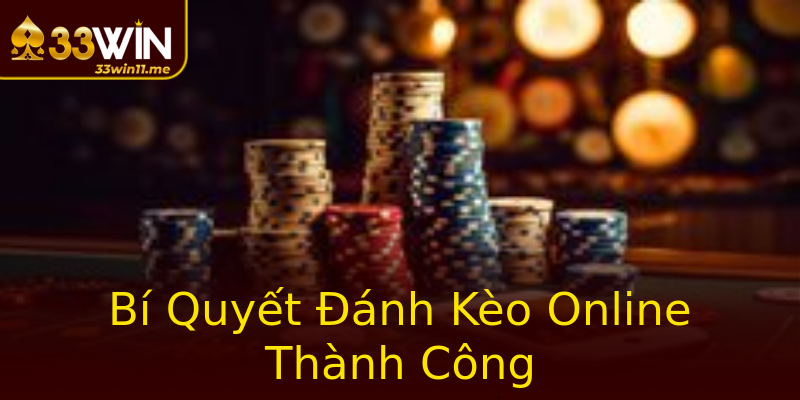 Bí Quyết Đánh Kèo Online Thành Công