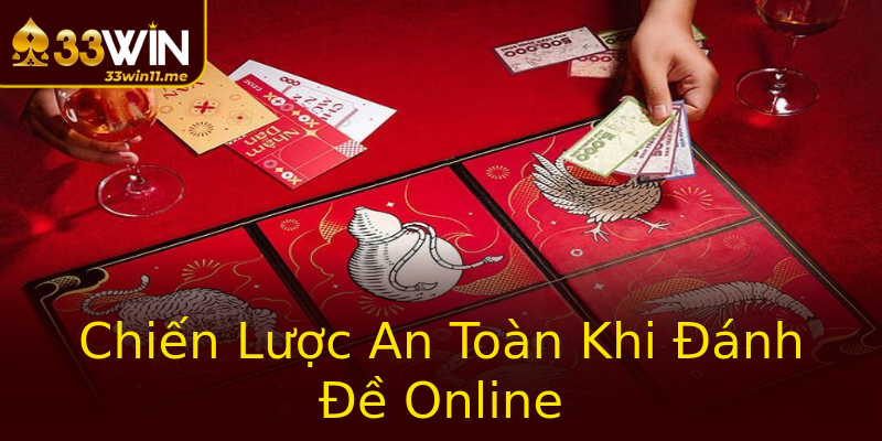 Chiến Lược An Toàn Khi Đánh Đề Online