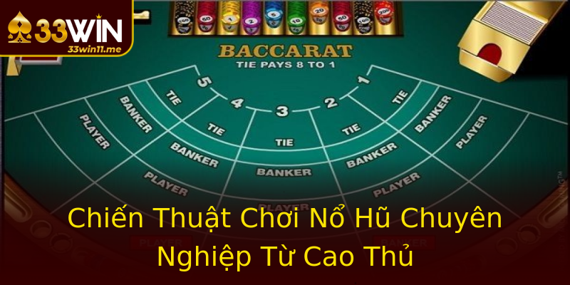 Chiến Thuật Chơi Nổ Hũ Chuyên Nghiệp Từ Cao Thủ Chiến Thuật Chơi Nổ Hũ Chuyên Nghiệp Từ Cao Thủ