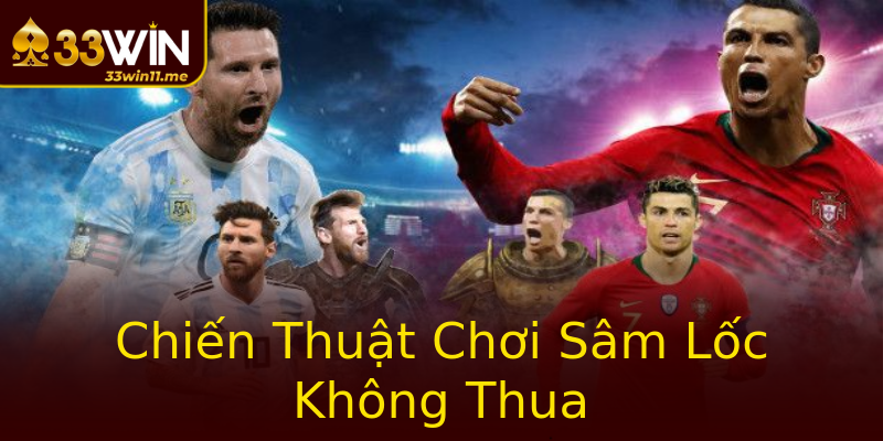 Chiến Thuật Chơi Sâm Lốc Không Thua