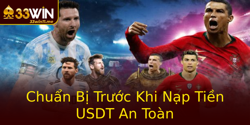 Chuẩn Bị Trước Khi Nạp Tiền USDT An Toàn