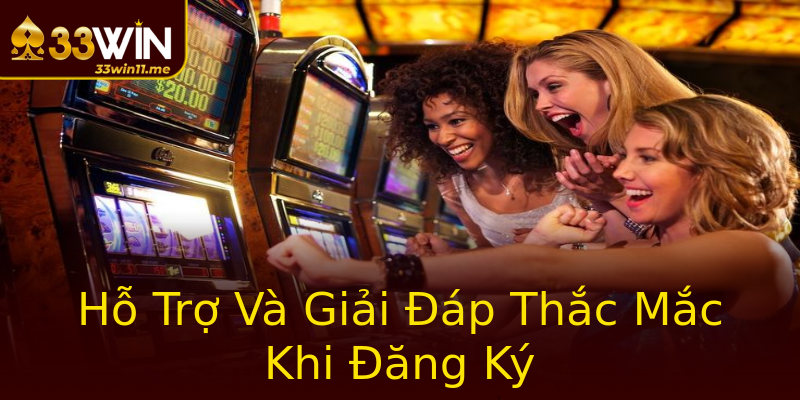 Hỗ Trợ Và Giải Đáp Thắc Mắc Khi Đăng Ký