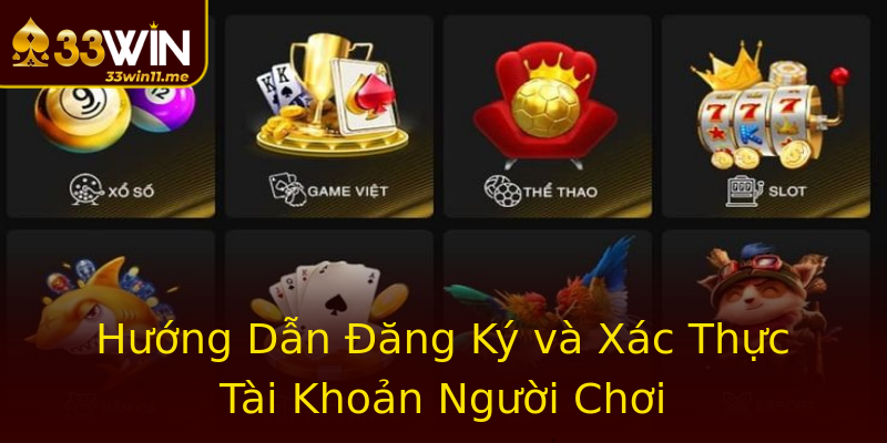 Hướng Dẫn Đăng Ký và Xác Thực Tài Khoản Người Chơi