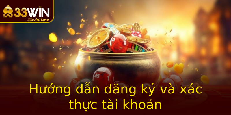 Hướng dẫn đăng ký và xác thực tài khoản