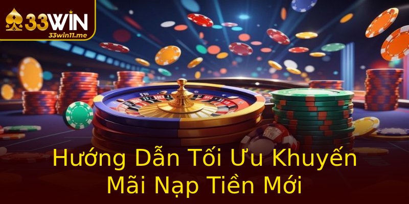 Hướng Dẫn Tối Ưu Khuyến Mãi Nạp Tiền Mới