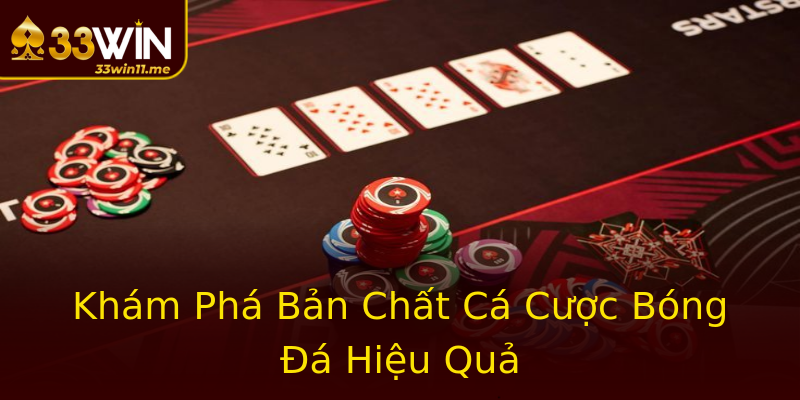 Khám Phá Bản Chất Cá Cược Bóng Đá Hiệu Quả