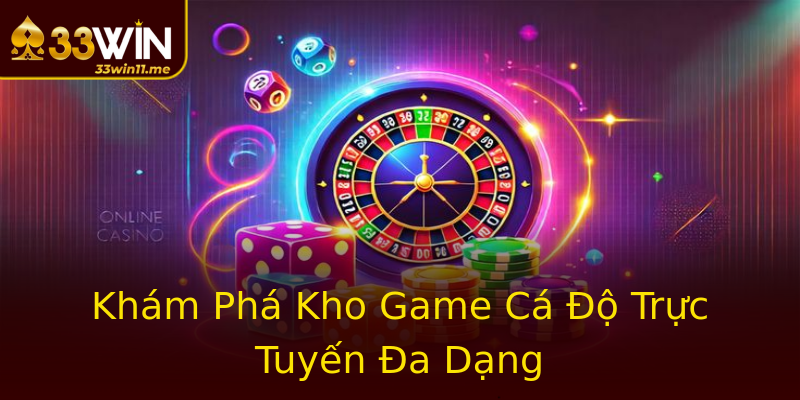 Khám Phá Kho Game Cá Độ Trực Tuyến Đa Dạng