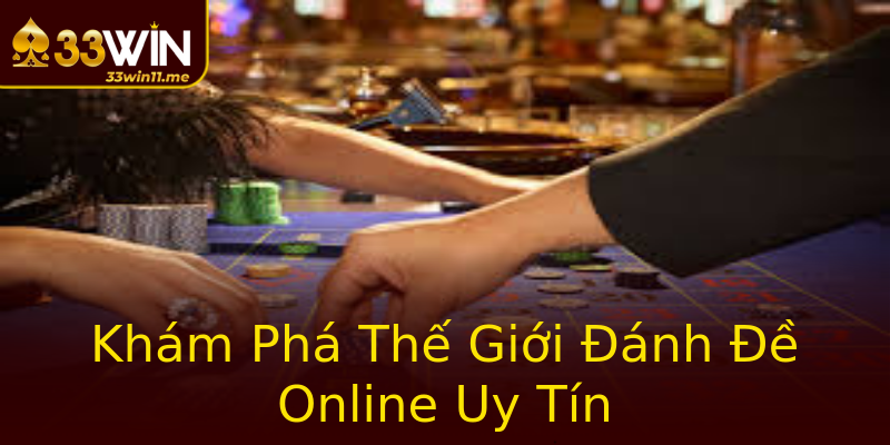 Khám Phá Thế Giới Đánh Đề Online Uy Tín