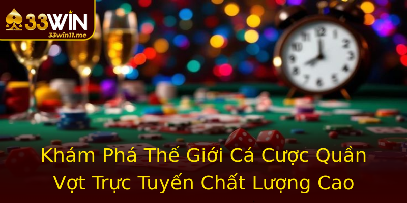 Khám Phá Thế Giới Cá Cược Quần Vợt Trực Tuyến Chất Lượng Cao Khám Phá Thế Giới Cá Cược Quần Vợt Trực Tuyến Chất Lượng Cao