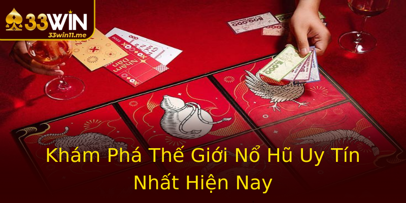 Khám Phá Thế Giới Nổ Hũ Uy Tín Nhất Hiện Nay Khám Phá Thế Giới Nổ Hũ Uy Tín Nhất Hiện Nay