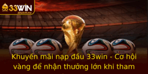 Khuyen Mai Nap Au 33Win Co Hoi Vang E Nhan Thuong Lon Khi Tham Gia Game