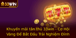 Khuyen Mai Tan Thu 33Win Co Hoi Vang E Bat Au Trai Nghiem Inh Cao Voi Casino Truc Tuyen