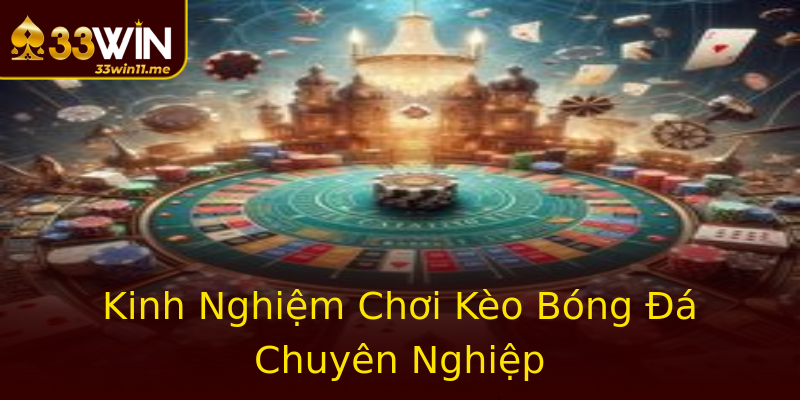 Kinh Nghiệm Chơi Kèo Bóng Đá Chuyên Nghiệp