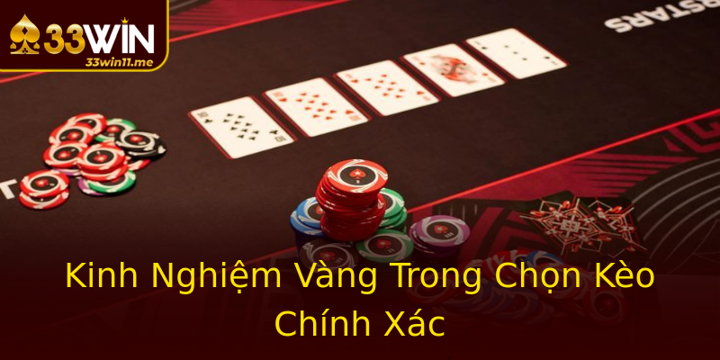 Kinh Nghiệm Vàng Trong Chọn Kèo Chính Xác