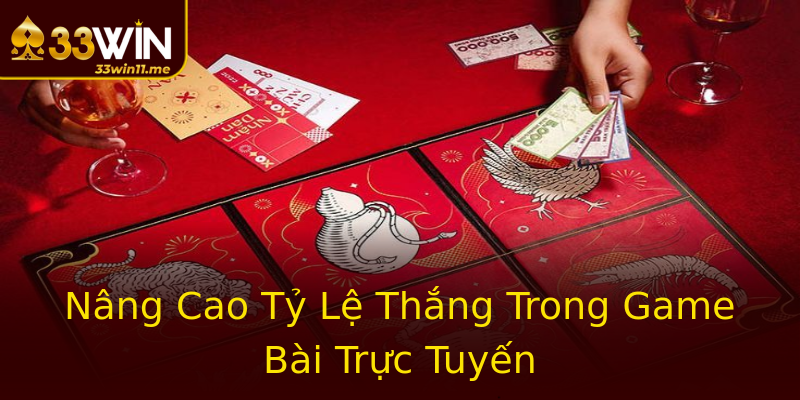 Nâng Cao Tỷ Lệ Thắng Trong Game Bài Trực Tuyến Nâng Cao Tỷ Lệ Thắng Trong Game Bài Trực Tuyến