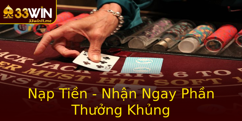 Nạp Tiền - Nhận Ngay Phần Thưởng Khủng