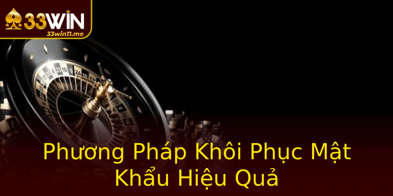 Phương Pháp Khôi Phục Mật Khẩu Hiệu Quả