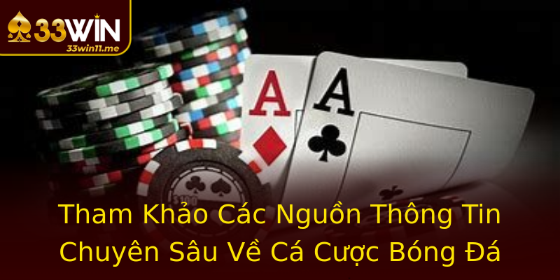 Tham Khảo Các Nguồn Thông Tin Chuyên Sâu Về Cá Cược Bóng Đá
