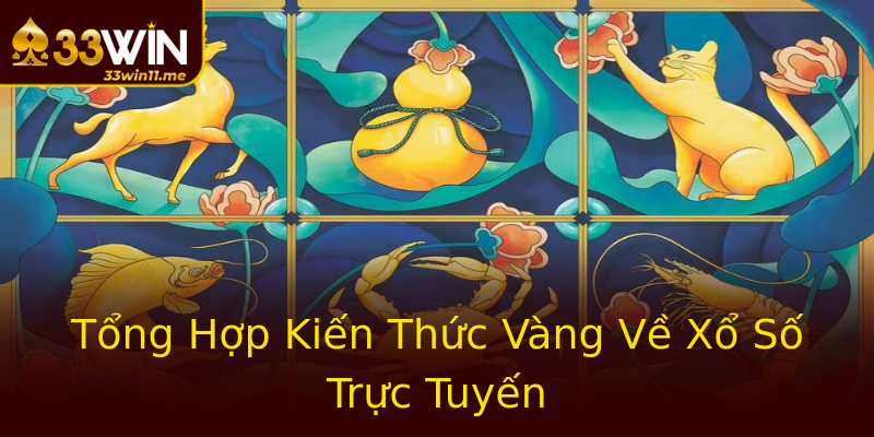 Tổng Hợp Kiến Thức Vàng Về Xổ Số Trực Tuyến