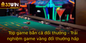 Top Game Ban Ca Oi Thuong Trai Nghiem Game Vang Oi Thuong Hap Dan Nhat Hien Nay