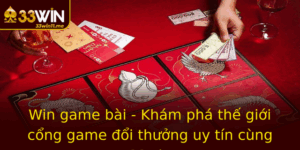 Win Game Bai Kham Pha The Gioi Cong Game Oi Thuong Uy Tin Cung 33Win